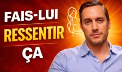 comment créer le manque sans manipuler chez un homme